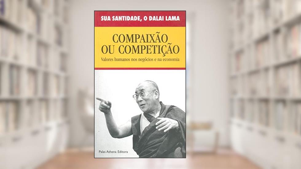Compaixão ou competição, do autor Dalai Lama