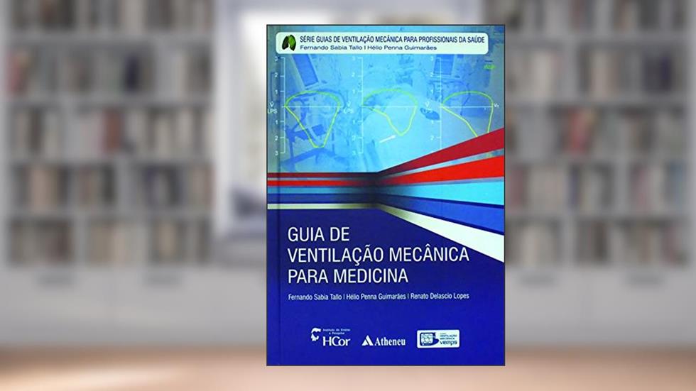 Guia de Ventilação Mecânica Para Medicina, do autor Fernando Sabia Tallo; Hélio Penna Guimarães; Renato Delascio Lopes