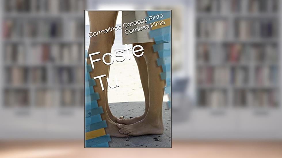 Foste Tu, do autor Carmelinda Cardoso Pinto Cardoso Pinto