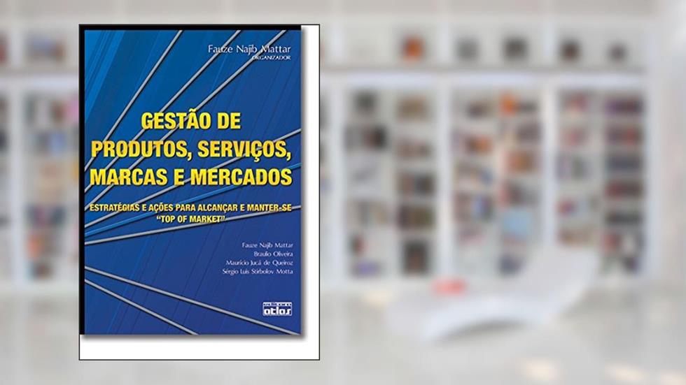 Gestão De Produtos, Serviços, Marcas E Mercados, do autor Fauze Najib Mattar