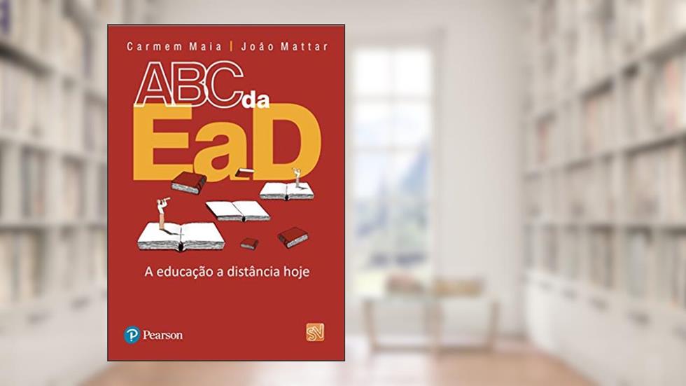 ABC da EAD: A Educação a Distância Hoje, do autor Carmem Maia; João Mattar