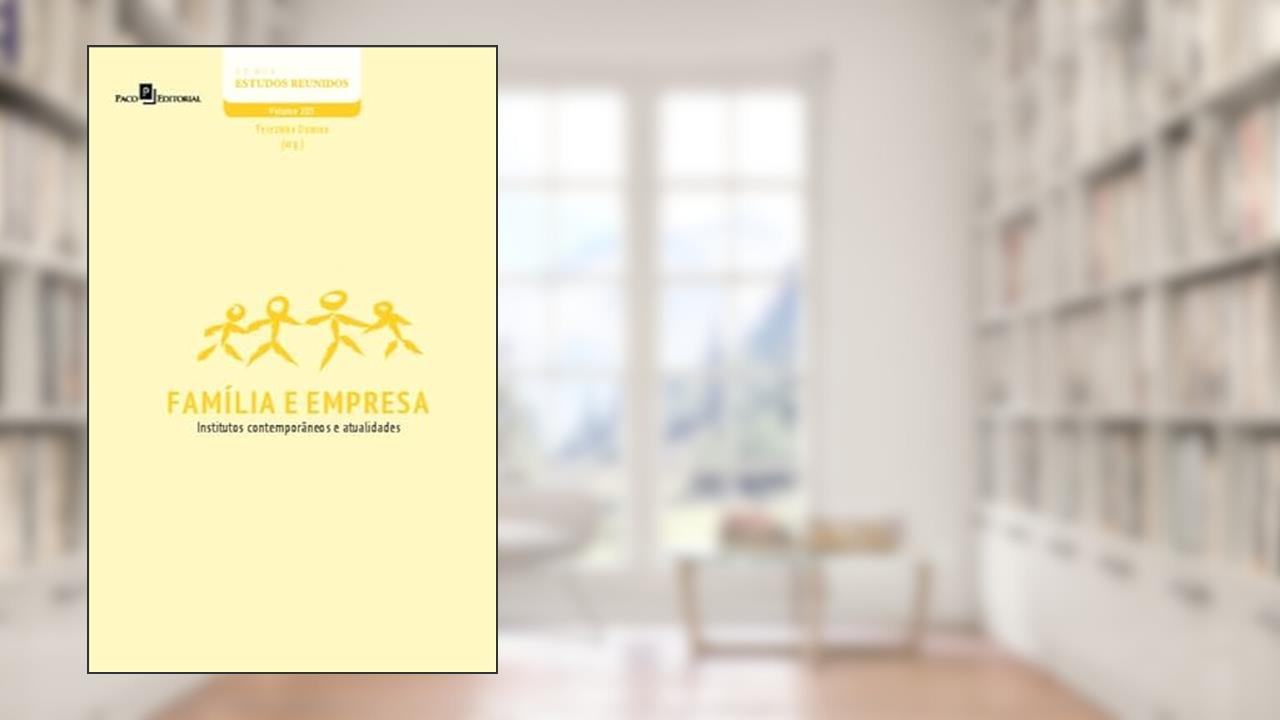 Família e Empresa: Institutos Contemporâneos e Atualidades, do autor Terezinha Damian