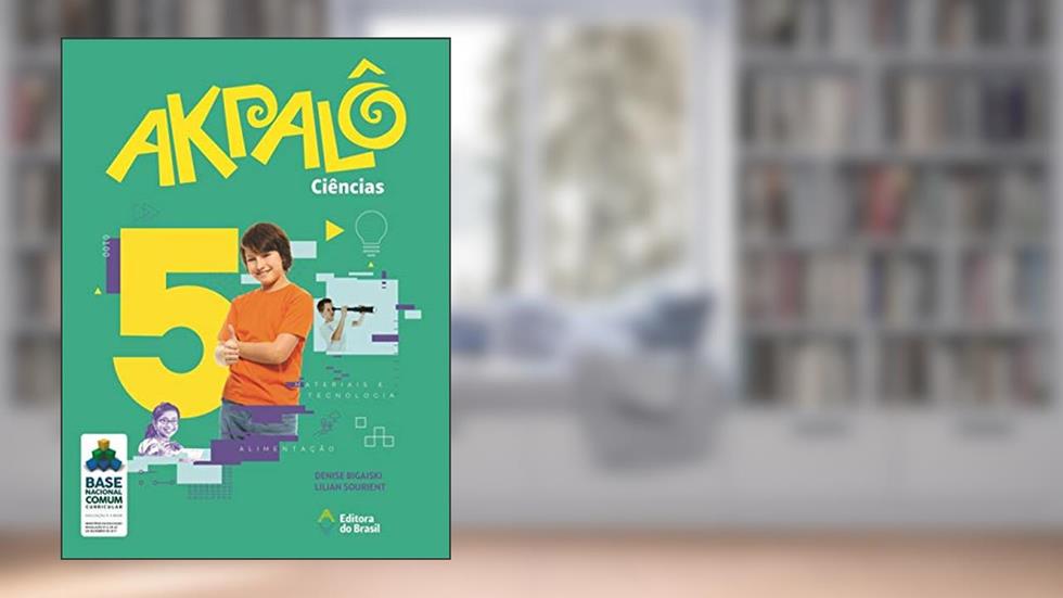 Akpalô Ciências - 5º ano - Ensino fundamental I, do autor Denise Bigaiski; Lilian Sourient