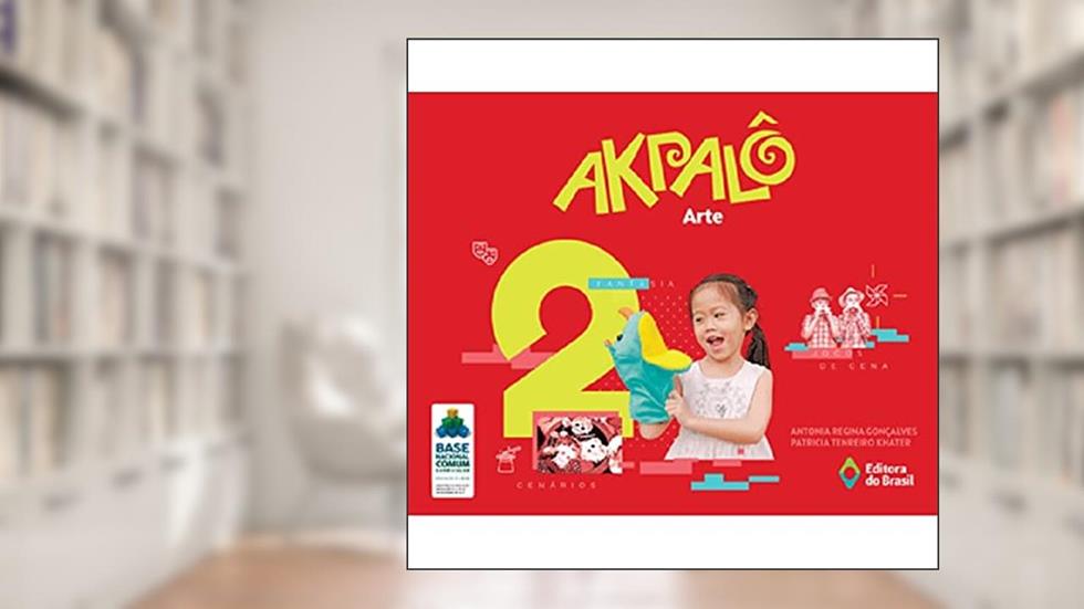 Akpalô Arte - 2º ano - Ensino fundamental I, do autor Antonia Regina Gonçalves; Patricia Tenreiro Khater