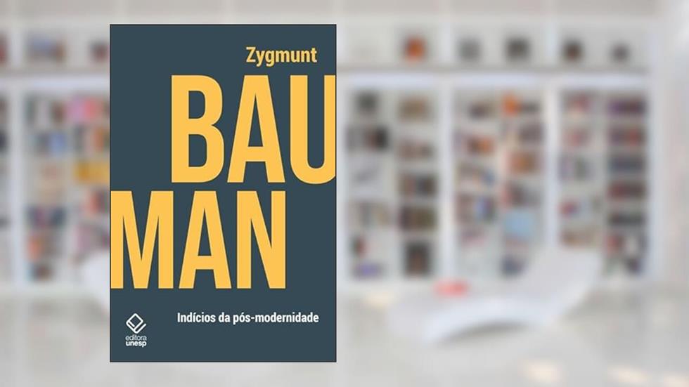 Indícios da pós-modernidade, do autor Zygmunt Bauman