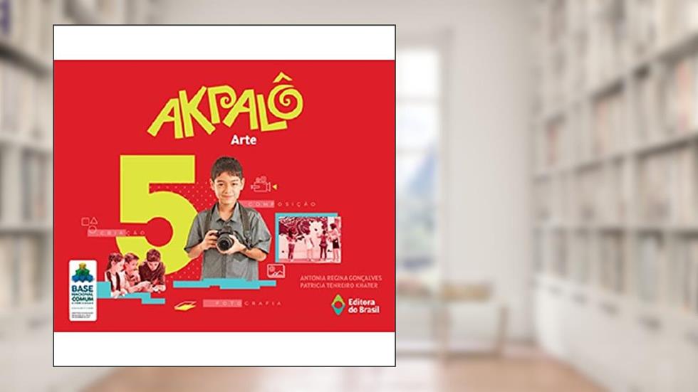 Akpalô Arte - 5º ano - Ensino fundamental I, do autor Antonia Regina Gonçalves; Patricia Tenreiro Khater