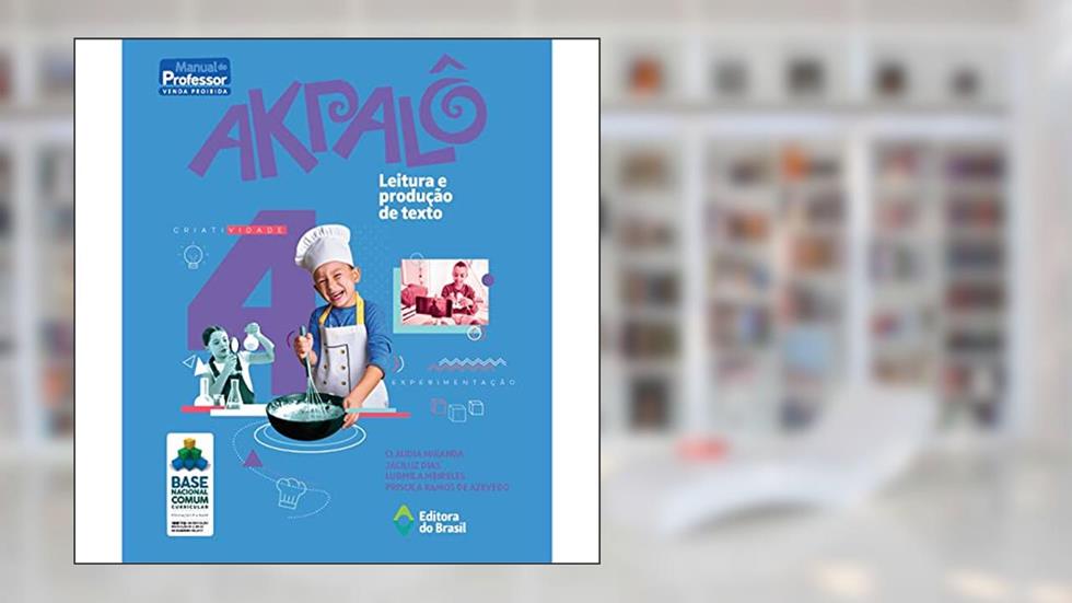 Akpalô - Leitura e produção de texto - 4º ano - Ensino fundamental I, do autor Cláudia Miranda; Jaciluz Dias; Ludmila Meireles; Priscila Ramos de Azevedo