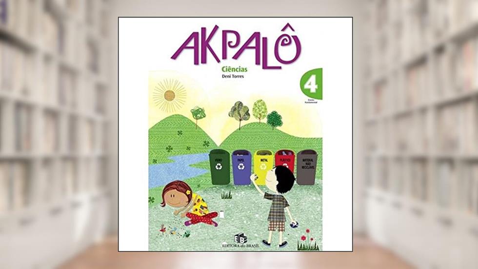 Akpalô. Ciências 4º Ano, do autor Deni Torres