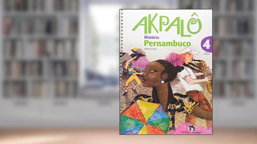 Akpalô História. Pernambuco. 4 e 5 Anos, do autor Aline Correa