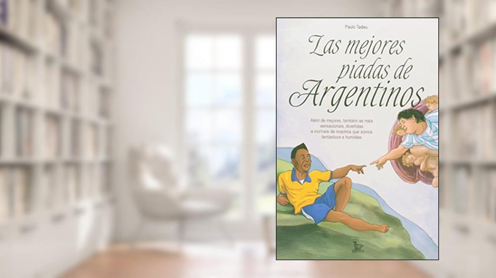 Mejores Piadas De Argentinos, Las, do autor Paulo Tadeu