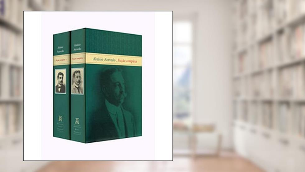 Aluisio Azevedo - Ficcao Completa, do autor Aluísio Azevedo