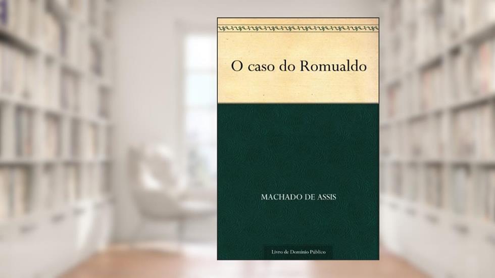 O Caso do Romualdo, do autor Machado de Assis