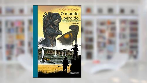 Capa de O mundo perdido (Aventura dos Clássicos Livro 8), do autor A. Conan Doyle