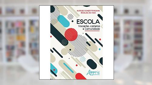Capa de Escola: vocação, carisma e comunidade, do autor Romualdo Dias