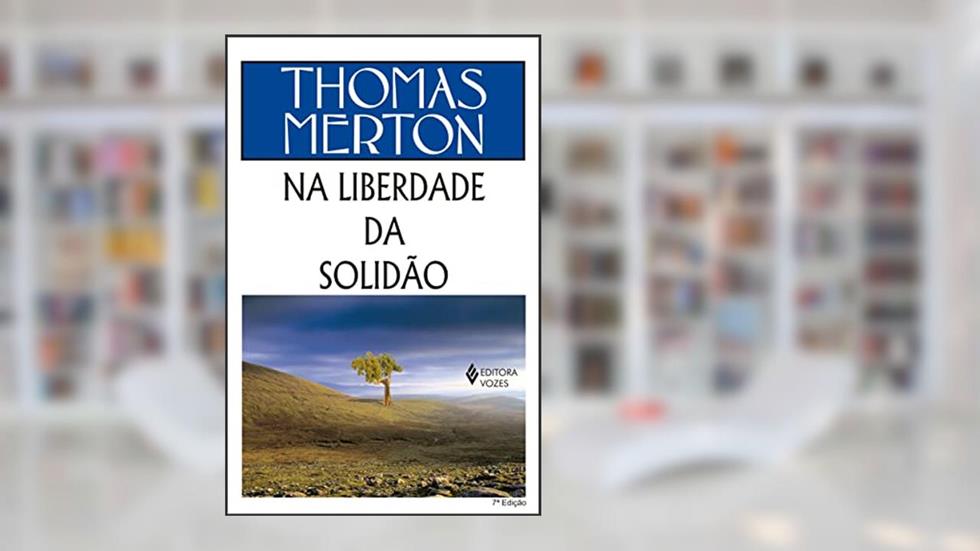 Na liberdade da solidão, do autor Thomas Merton