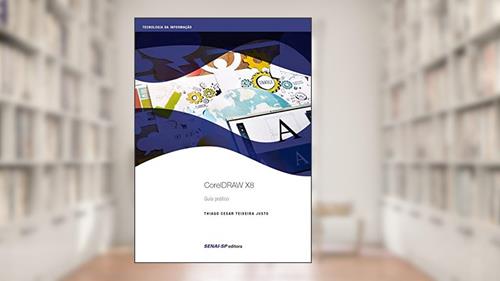 Capa de CorelDRAW X8. Guia Prático, do autor Thiago Cesar Teixeira Justo