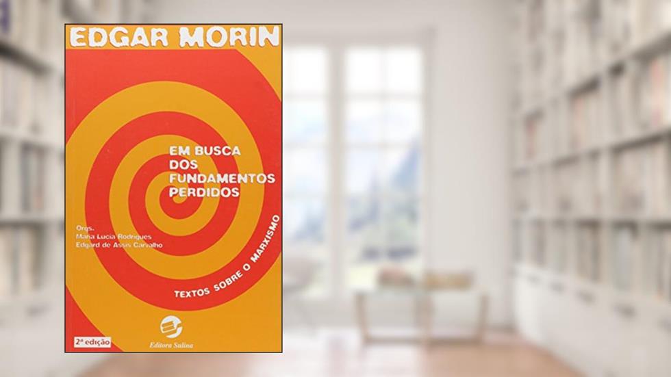 Em Busca dos Fundamentos Perdidos, do autor Edgar Morin