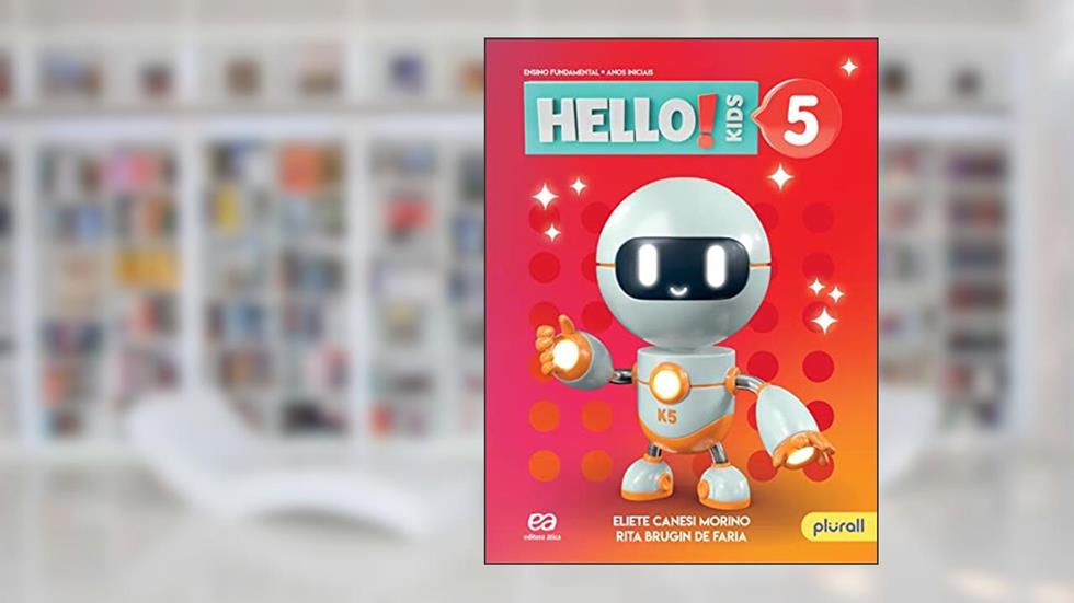 Hello! Kids - 5º Ano, do autor Eliete Canesi Morino; Rita Brugin de Faria