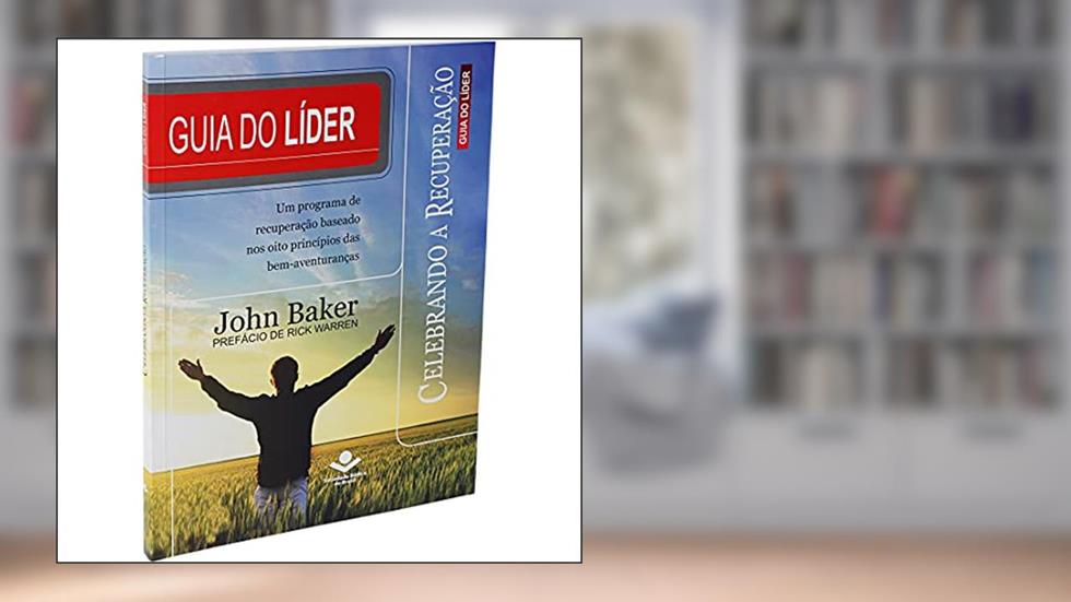 Celebrando a Recuperação - Guia do Líder: Celebrando a Recuperação, do autor Sociedade Bíblica do Brasil