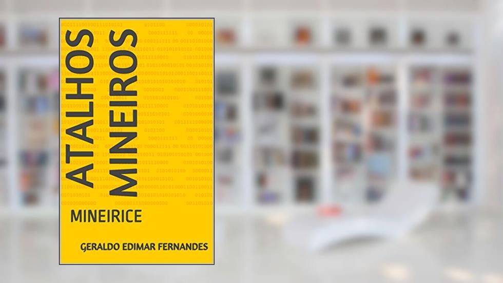 ATALHOS MINEIROS: MINEIRICE, do autor geraldo edimar fernandes