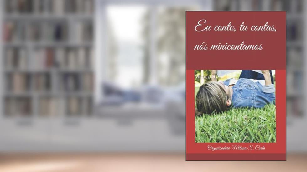 Eu conto, tu contas, nós minicontamos: Minicontos (Portuguese Edition), do autor Milana Santos Costa