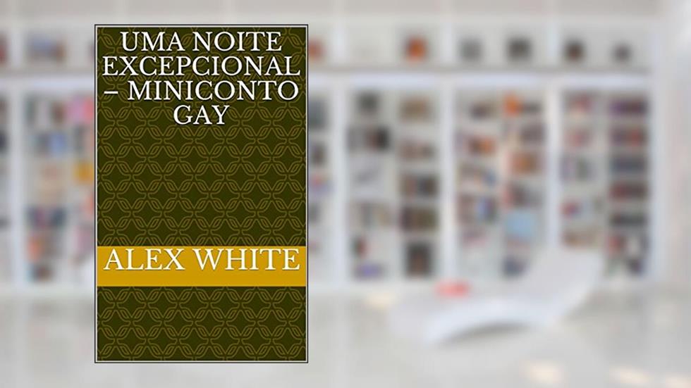 Uma noite excepcional - miniconto gay, do autor Alex White