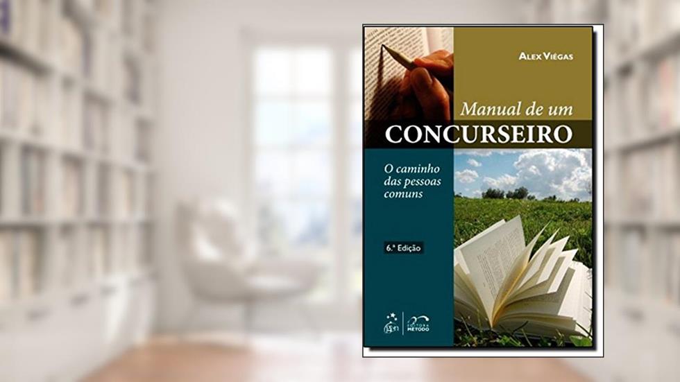 Manual De Um Concurseiro. O Caminho Das Pessoas Comuns, do autor Alex Viegas