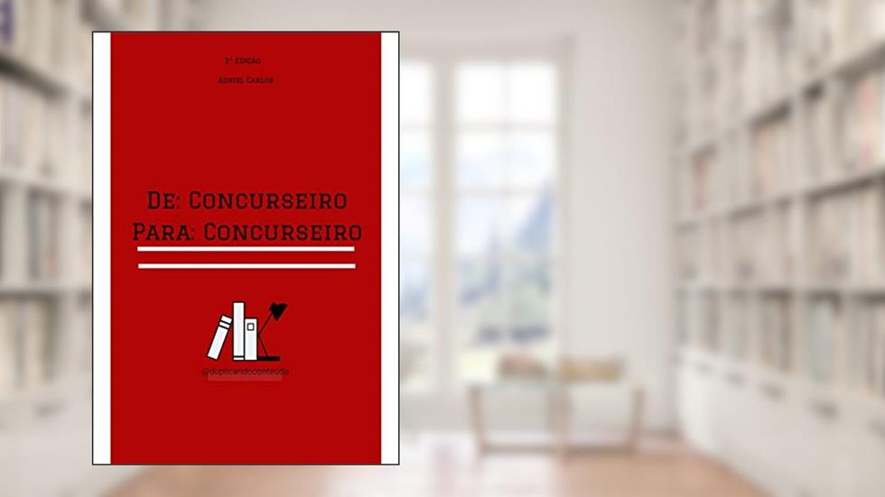De: Concurseiro Para: Concurseiro, do autor Adriel Carlos; Juane Amaral