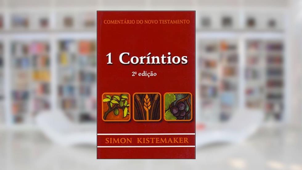 Comentário do Novo Testamento - 1 Coríntios, do autor Simon Kistemaker