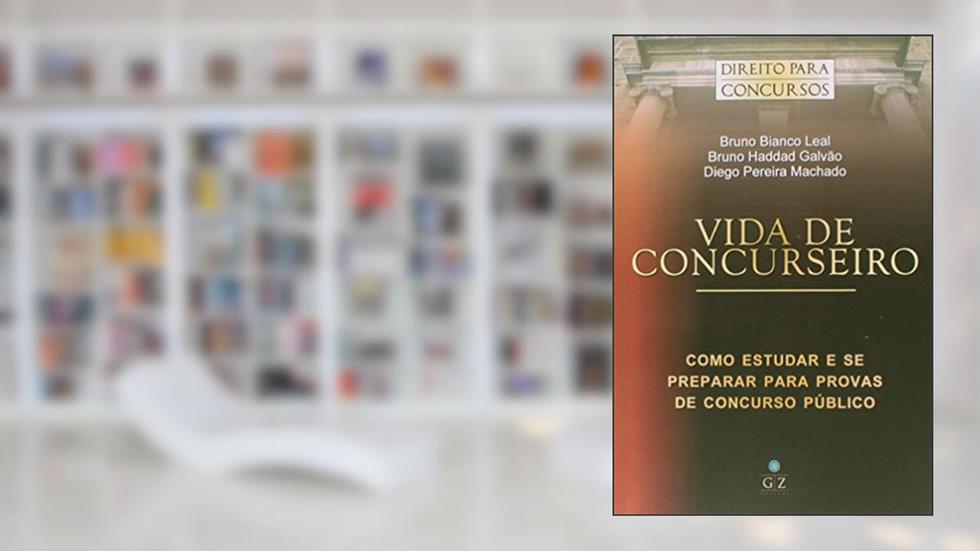 Vida de Concurseiro, do autor Bruno Haddad Galvão Bruno Bianco Leal; Diego Pereira Machado.