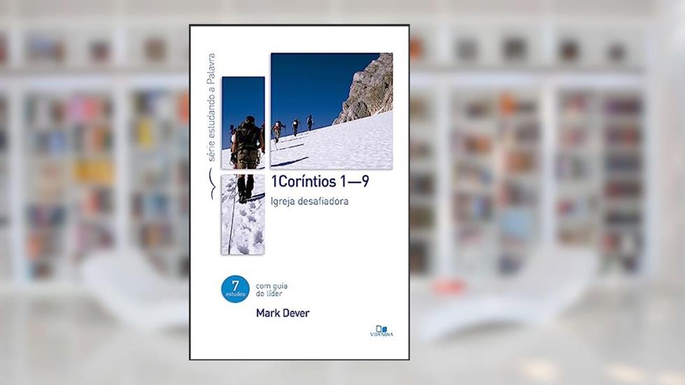 Coríntios 1 (cap. 1-9) - Série Estudando a Palavra, do autor Mark Dever