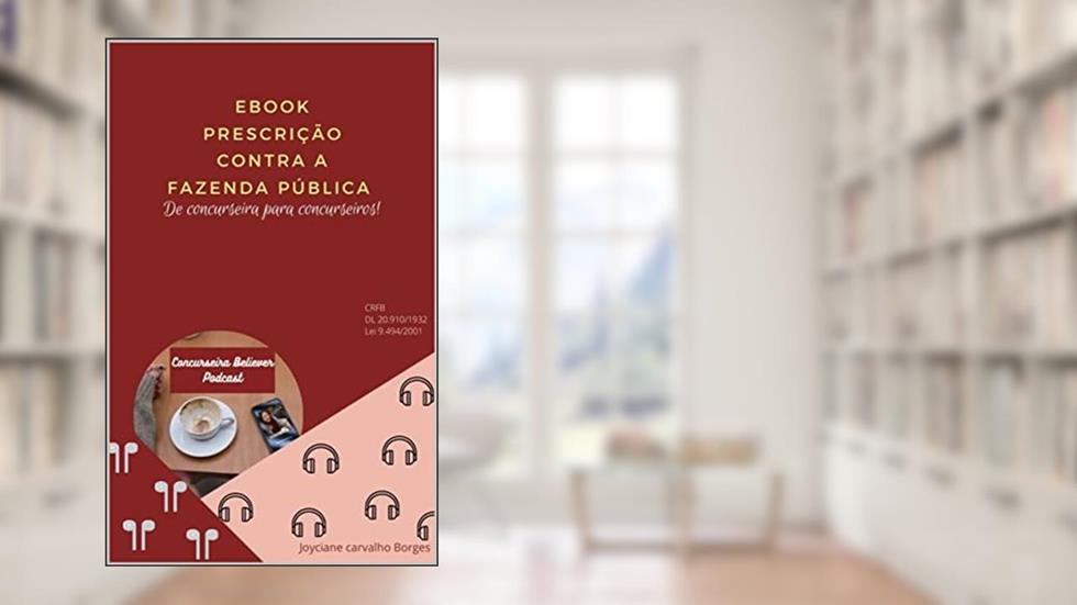 Ebook Prescrição contra a Fazenda Pública: De concurseira para concurseiros, do autor Joyciane Carvalho Borges