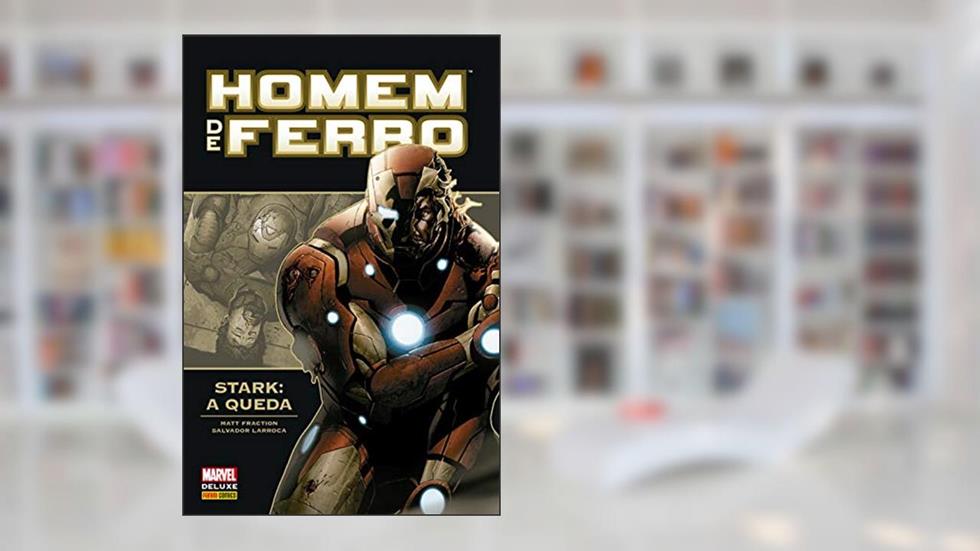 Homem de Ferro: Stark - a Queda, do autor Matt Fraction