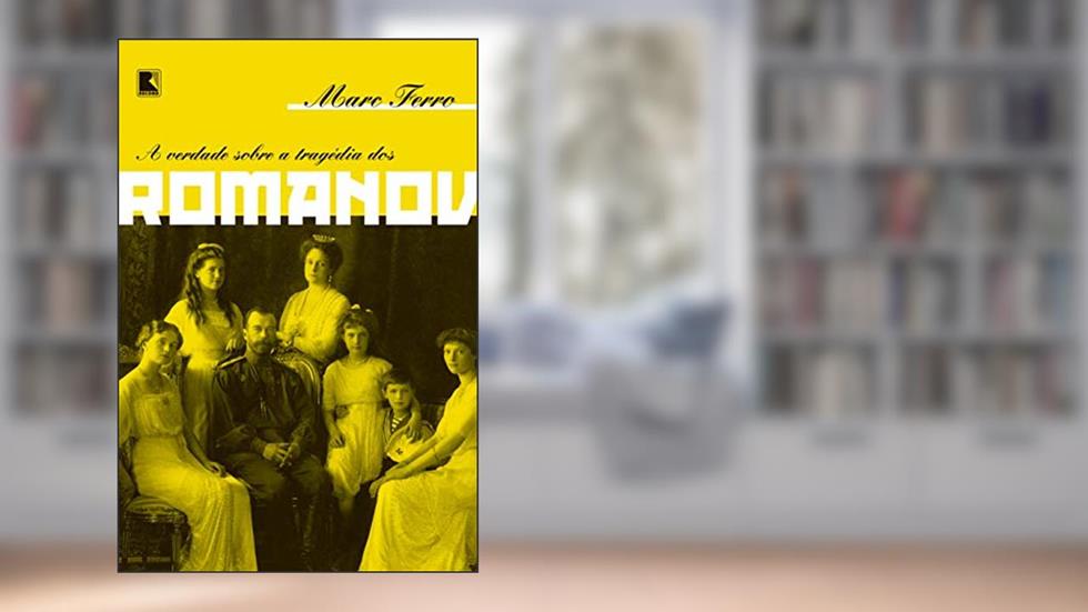 A Verdade sobre a Tragédia dos Romanov, do autor Marc Ferro