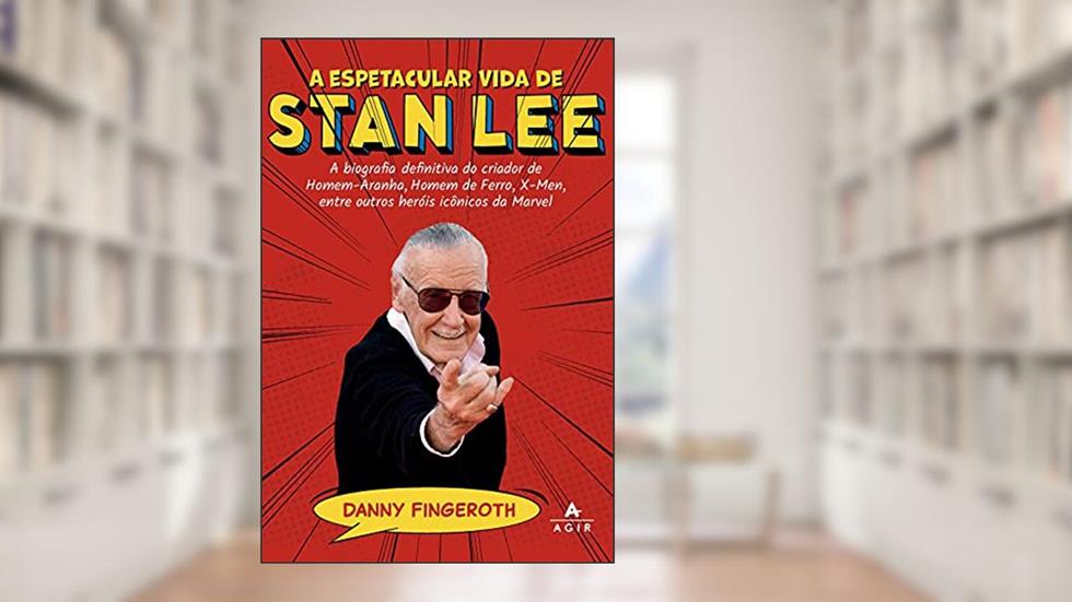 A espetacular vida de Stan Lee: A biografia definitiva do criador de Homem-Aranha, Homem de Ferro, X-Men, entre outros heróis icônicos da Marvel, do autor Danny Fingeroth