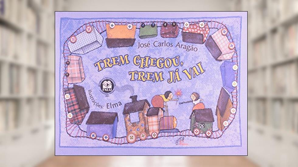Trem chegou, trem já vai, do autor José Carlos Aragão