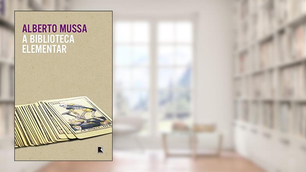 A biblioteca elementar, do autor Alberto Mussa