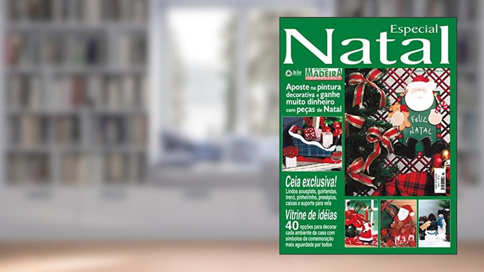 Arte em Madeira Especial Edição 03: Ceia exclusiva. Lindos sousplats, guirlandas, trenó, pinheirinho, presépios, caixas e suporte para vela., do autor Online Editora