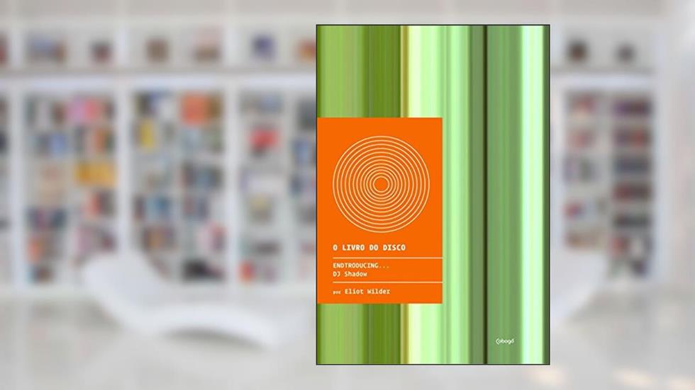 Endtroducing... - DJ Shadow, do autor Eliot Wilder