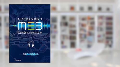 Capa de MEB: A História da Música Eletrônica Brasileira, do autor Eric Marke