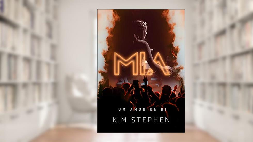 Mia: Um amor de DJ, do autor K.M Stephen