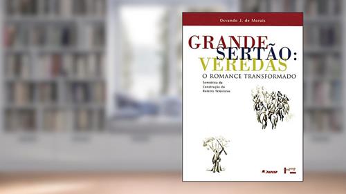 Capa de Grande Sertão. Veredas. O Romance Transformado, do autor Osvando José de Morais