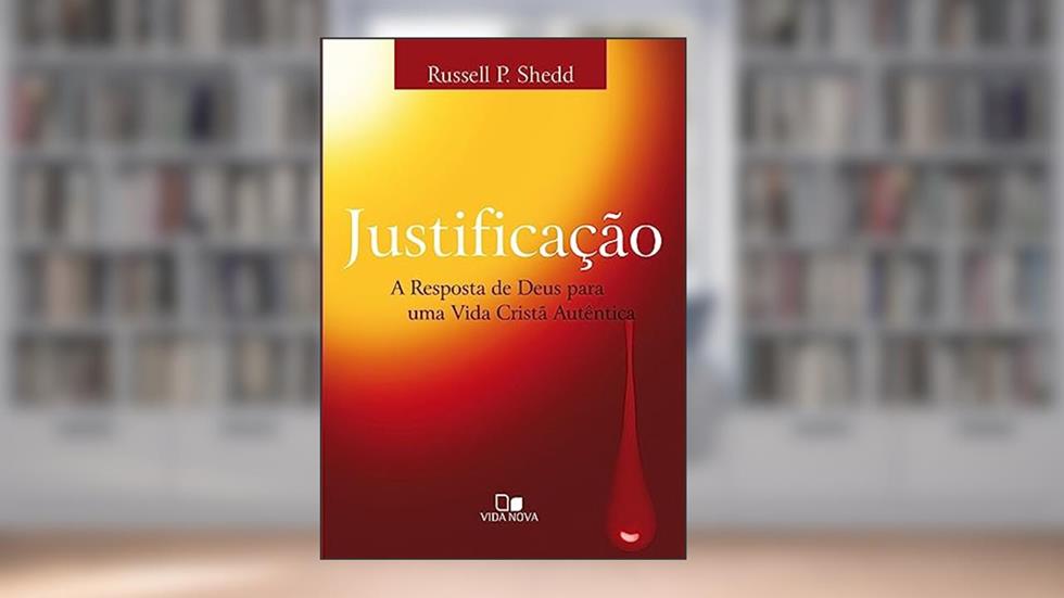 Justificação - 2ª Edição, do autor Russell P. Shedd