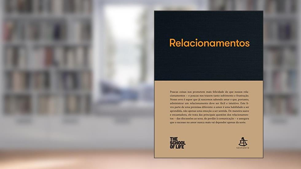 Relacionamentos (The School of Life), do autor The School of Life