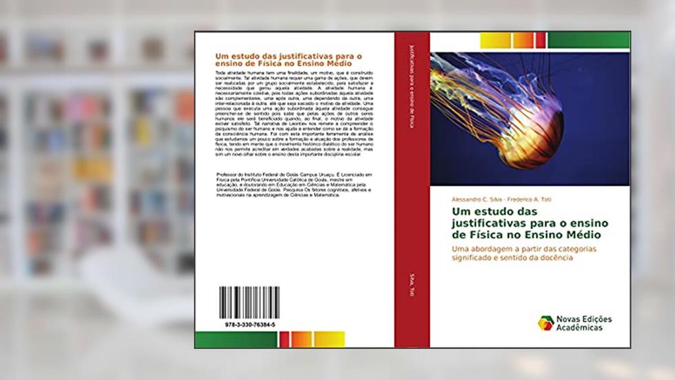 Um estudo das justificativas para o ensino de Física no Ensino Médio: Uma abordagem a partir das categorias significado e sentido da docência, do autor Alessandro C. Silva; Frederico A. Toti