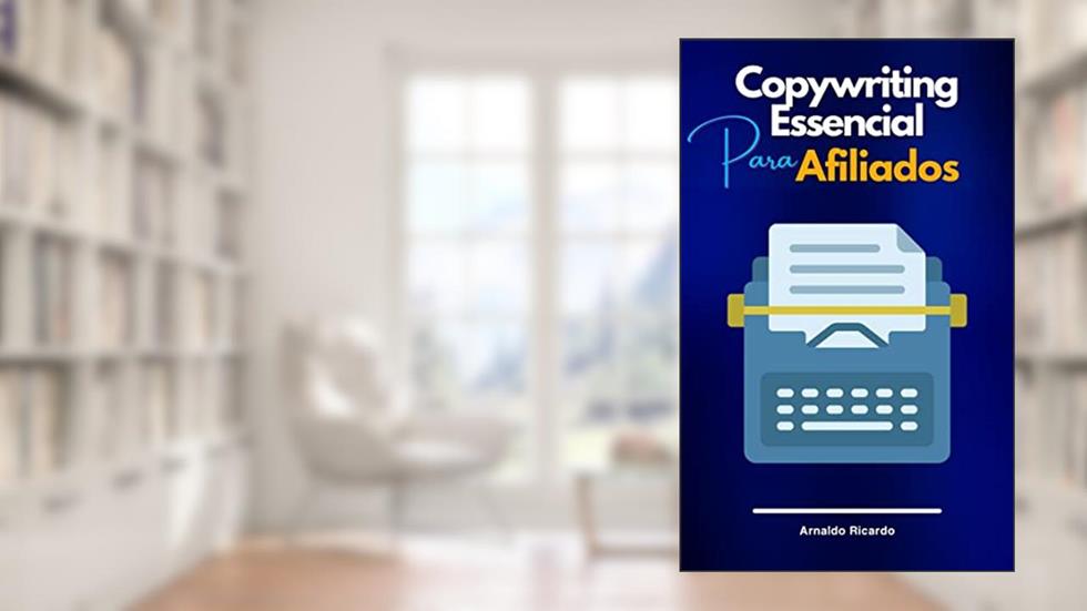 Copywriting Essencial Para Afiliados: Dicas de escrita persuasiva, do autor Arnaldo Ricardo