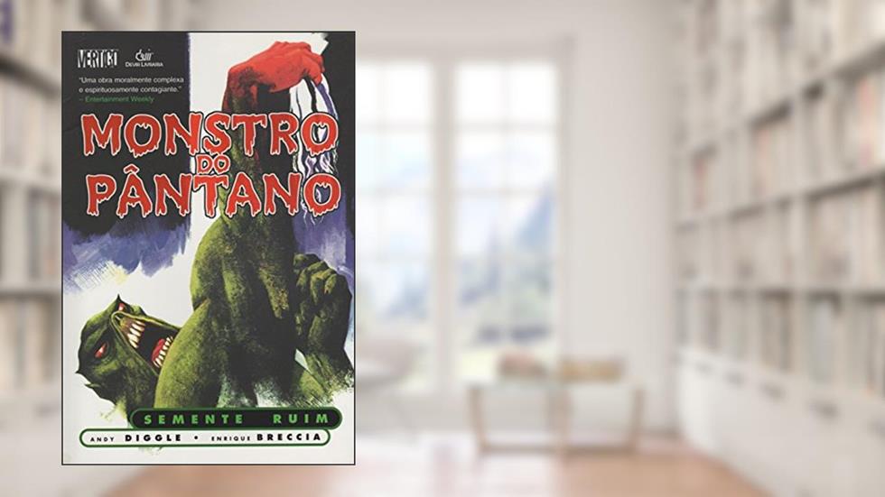 Monstro do Pântano. Semente Ruim, do autor Andy Diggle; Enrique Breccia