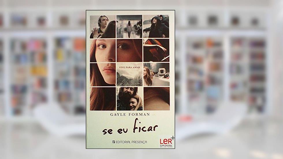 Se Eu Ficar, do autor Gayle Forman