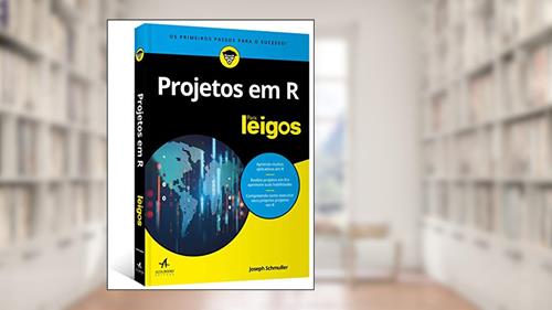 Capa de Projetos em R Para Leigos, do autor Joseph Schmuller