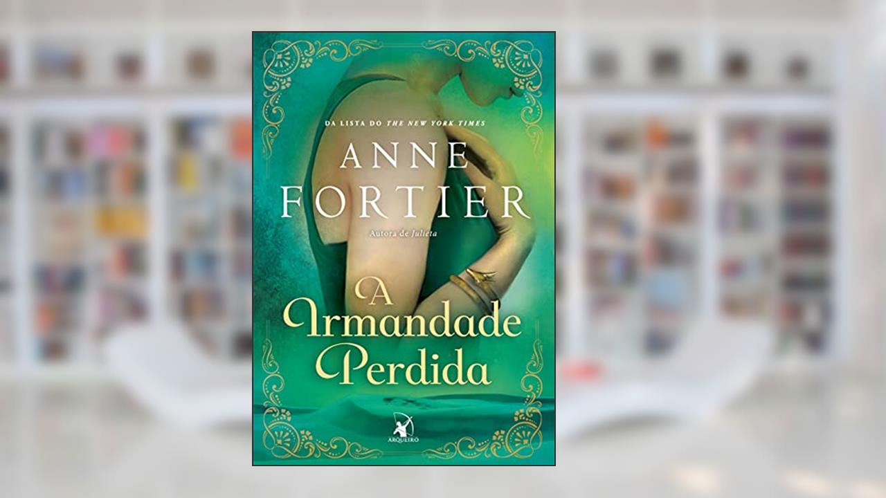 A irmandade perdida, do autor Anne Fortier